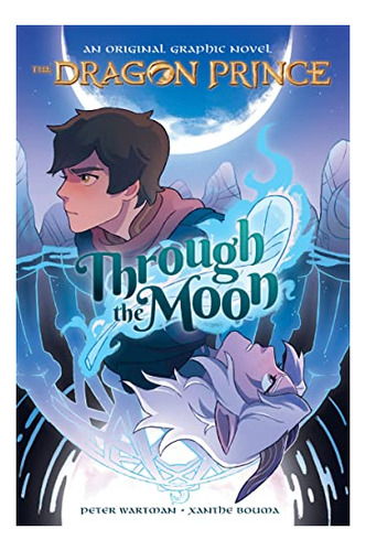 Book : Through The Moon A Graphic Novel (the Dragon Prince.