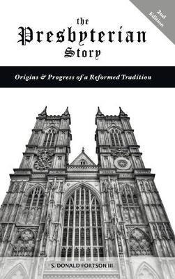 Libro The Presbyterian Story : Origins & Progress Of A Re...