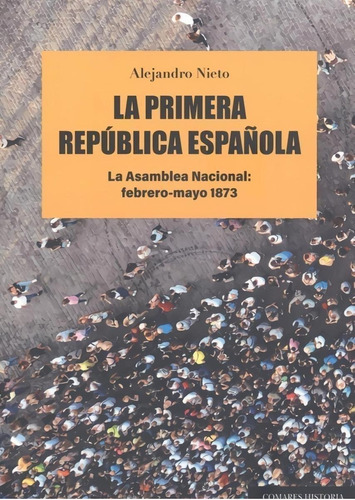 Libro: La Primera República Española. Nieto, Alejandro. Coma