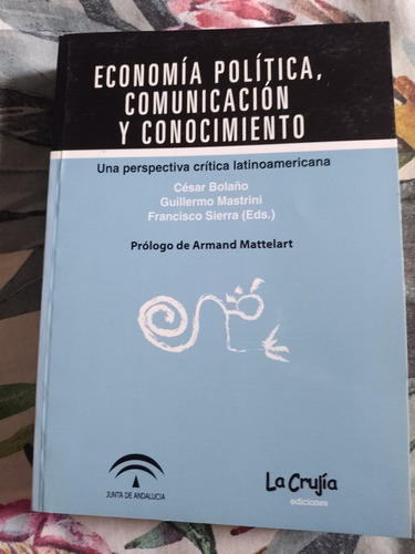 Economía Política, Comunicación Y Conocimiento - Mastrini