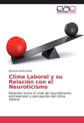 Libro: Clima Laboral Y Su Relación Con El Neuroticismo: El Y