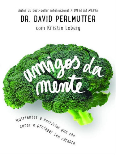 Amigos Da Mente, De Perlmutter, Dr. David. Editora Paralela, Capa Mole Em Português