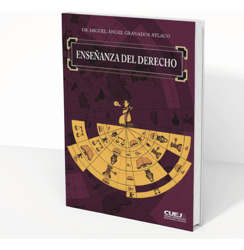 Enseñanza del Derecho, de Granados Atlaco, Miguel Angel. Editorial CUEJ, tapa pasta blanda, edición 1 en español, 2020