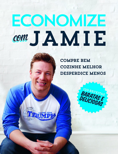 Economize Com Jamie: Economize Com Jamie, De Jamie Oliver., Vol. Não Aplica. Editora Globo Estilo, Capa Mole Em Português