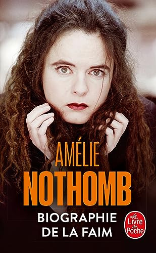 Biographie De La Faim - Nothomb Amelie