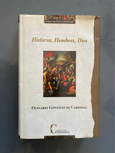 Historia, Hombres, Dios - Cardedal, Olegario González (g7) (Usado)