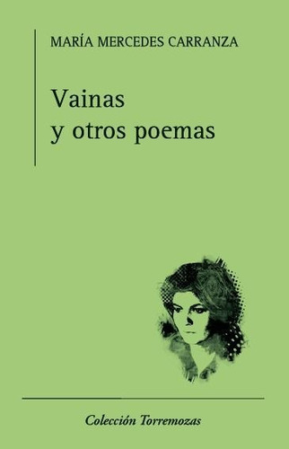 Vainas Y Otros Poemas - Carranza, Maria Mercedes