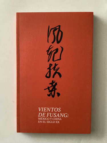 Libro - Vientos De Fusang: México Y China En El Siglo Xx