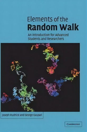 Elements Of The Random Walk, De Joseph Rudnick. Editorial Cambridge University Press, Tapa Dura En Inglés