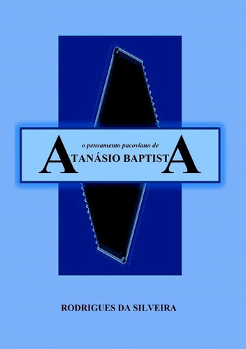 Livro O Pensamento Pacoviano De Atanásio Baptista