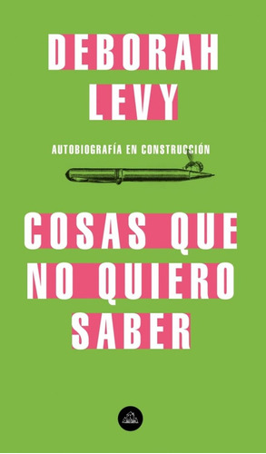 Cosas Que No Quiero Saber - Levy, Deborah (britanica)