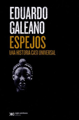 Libro Espejos, Una Historia Casi Universal