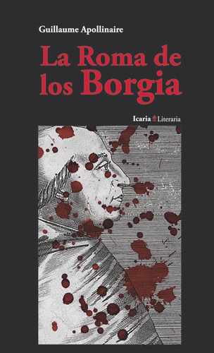 Roma De Los Borgia, La - Guillaume Apollinaire, De Guillaume Apollinaire. Editorial Icaria En Español