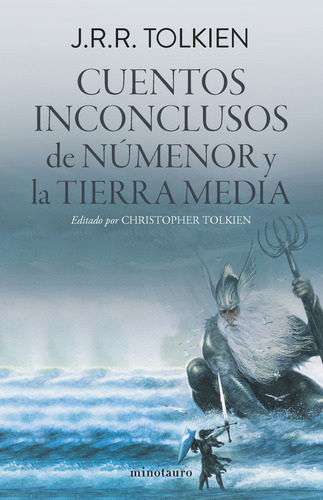 Cuentos inconclusos de Númeror y la Tierra Media, de J. R. R. Tolkien., vol. 1. Editorial Minotauro, tapa blanda, edición 1 en español, 2023