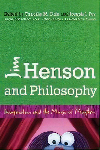 Jim Henson And Philosophy : Imagination And The Magic Of Mayhem, De Craig Yoe. Editorial Rowman & Littlefield, Tapa Blanda En Inglés