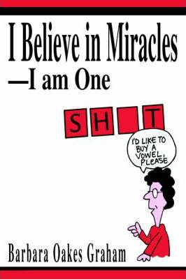 Libro I Believe In Miracles--i Am One - Barbara Oakes Gra...