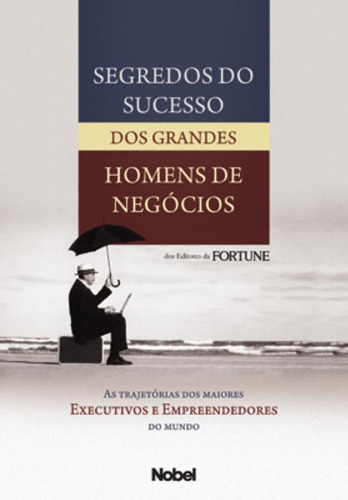 Segredos do sucesso dos grandes homens de negócios, de Nbl a S.A.. Editora Brasil Franchising Participações Ltda, capa mole em português, 2009