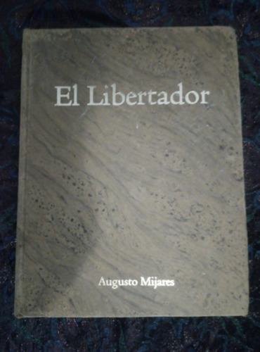 El Libertador, Augusto Mijares