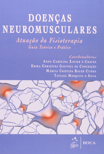 Doenças Neuromusculares - Atuação de Fisioterapia - Guia Teórico e Prático, de Vários autores. Editora Guanabara Koogan Ltda., capa mole em português, 2012