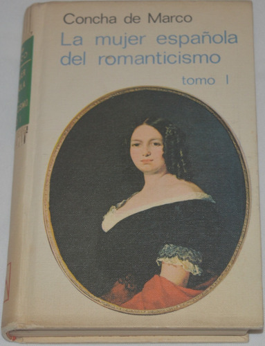 La Mujer Española Del Romanticismo - De Marco Tomos 1 -2 B65