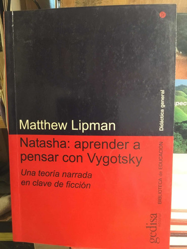 Natasha Aprender A Pensar Con Vygotsky Matthew Lipman