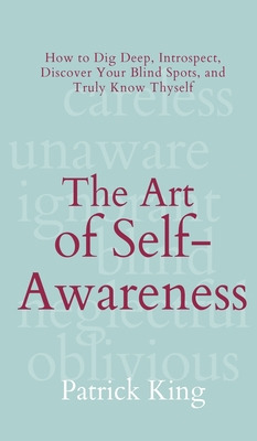 Libro The Art Of Self-awareness: How To Dig Deep, Introsp...