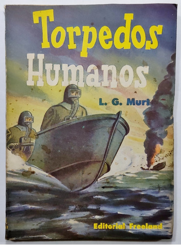 Murt. Torpedos Humanos. 1961. Segunda Guerra.
