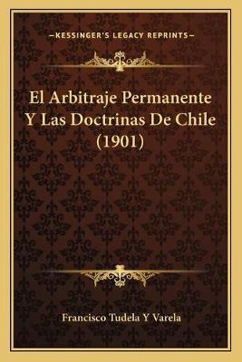 Libro El Arbitraje Permanente Y Las Doctrinas De Chile (1...