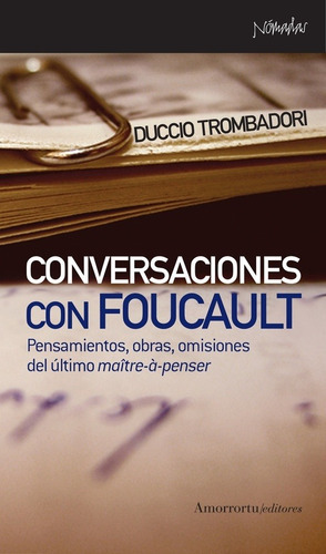 CONVERSACIONES CON FOUCAULT, de DUCCIO TROMBADORI. Editorial Amorrortu en español