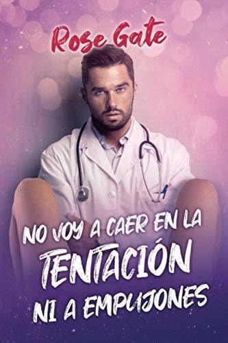 No Voy A Caer En La Tentacion Ni A Empujones -..., De Gate, Rose. Editorial Independently Published En Español