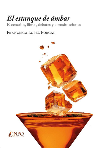 Libro El Estanque De Ambar - Lopez Porcal, Francisco