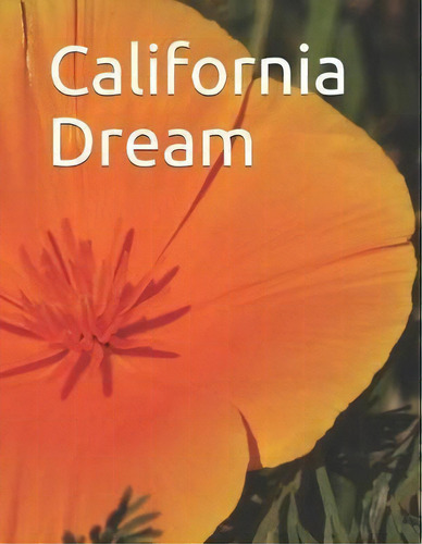 California Dream : Gold Rush To Computers: An Extra-large Print Memory Care Senior Reader Book / ..., De Celia Ross. Editorial Createspace Independent Publishing Platform, Tapa Blanda En Inglés