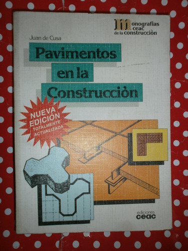 Pavimentos En La Construcción Ceac Juan D Cusa Nueva Edición