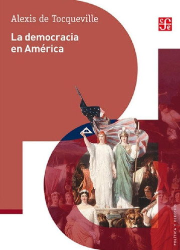 Libro - La Democracia En América - Alexis De Tocqueville -