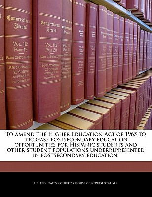 Libro To Amend The Higher Education Act Of 1965 To Increa...