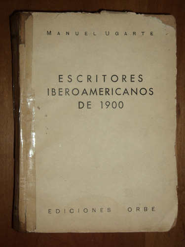 Escritores Iberoamericanos De 1900 - Manuel Ugarte, 1943.