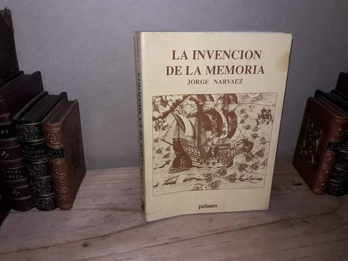 La Invención De La Memoria - Jorge Narvaez, 1988 /