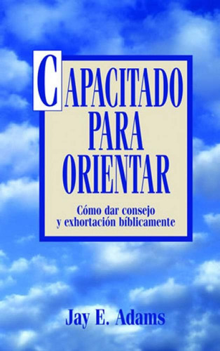 Libro: Capacitado Para Orientar (spanish Edition)