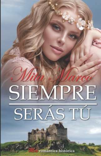 Libro: Siempre Serás Tú (spanish Edition)