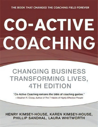 Co-active Coaching : The Proven Framework For Transformative Conversations At Work And In Life - ..., De Henry Kimsey-house. Editorial John Murray Press, Tapa Blanda En Inglés, 2018