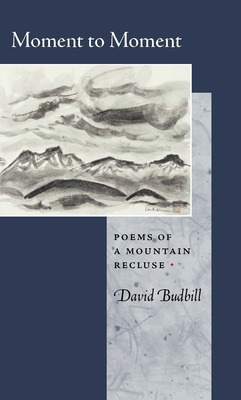 Libro Moment To Moment: Poems Of A Mountain Recluse - Bud...