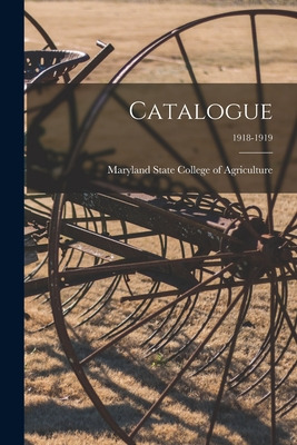 Libro Catalogue; 1918-1919 - Maryland State College Of Ag...