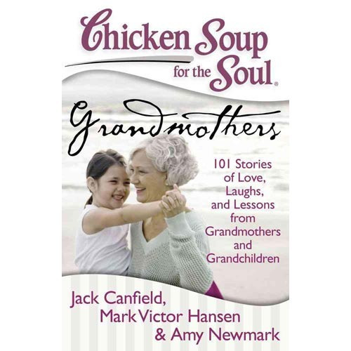 Sopa De Pollo Para El Alma Abuelas: 101 Historias De Amor