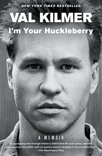 Book : Im Your Huckleberry A Memoir - Kilmer, Val