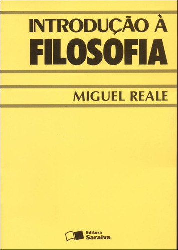 Introdução à filosofia - 4ª edição de 2012, de Reale, Miguel. Editora Saraiva Educação S. A., capa mole em português, 2012