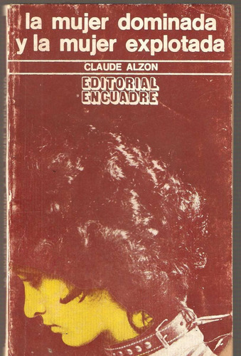 La Mujer Dominada Y La Mujer Explotada Claude Alzon