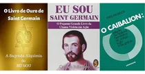 Comprar O Livro De Ouro De Saint Germain + Eu Sou Saint Germain + O Caibalion