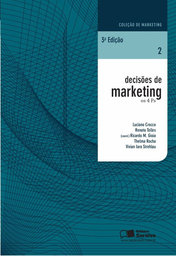 Decisões de marketing, de Gioia, Ricardo M.. Série Coleção de marketing (2), vol. 2. Editora Saraiva Educação S. A., capa mole em português, 2013