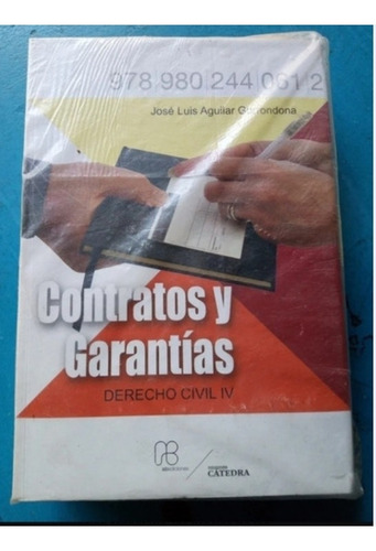 Contratos Y Garantías, Derecho Civil 4/josé Aguilar 