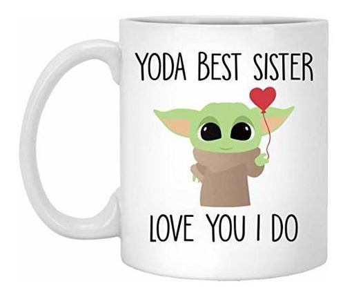 Best Sister Ever Yoda Best Sister Mug Best Sister Gift Gift 